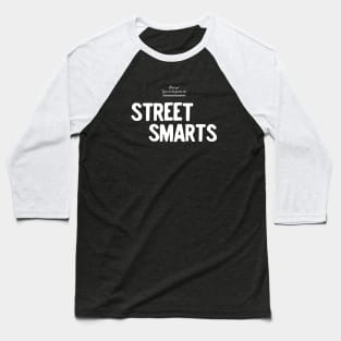 Street Smarts Baseball T-Shirt